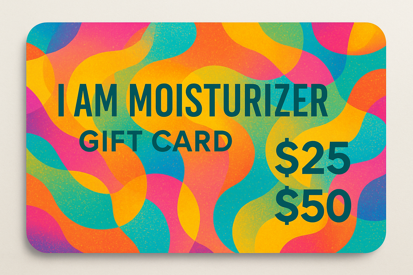 I AM Moisturizer Gift Card